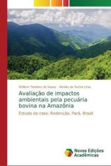 Avaliação de impactos ambientais pela pecuária bovina na Amazônia