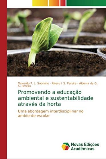 Promovendo a educação ambiental e sustentabilidade através da horta
