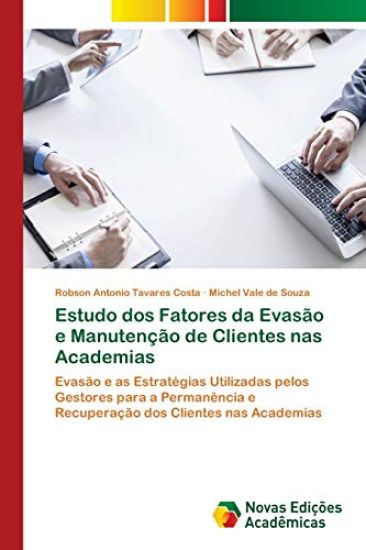 Estudo dos Fatores da Evasão e Manutenção de Clientes nas Academias