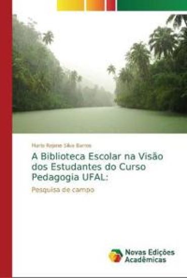 A Biblioteca Escolar na Visão dos Estudantes do Curso Pedagogia UFAL