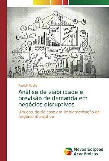Análise de viabilidade e previsão de demanda em negócios disruptivos