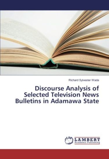 Discourse Analysis of Selected Television News Bulletins in Adamawa State