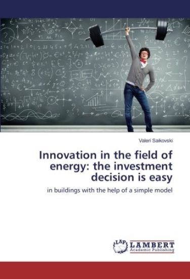 Innovation in the field of energy: the investment decision is easy