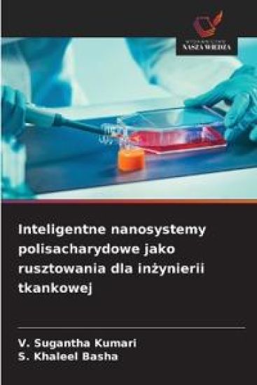 Inteligentne nanosystemy polisacharydowe jako rusztowania dla inzynierii tkankowej