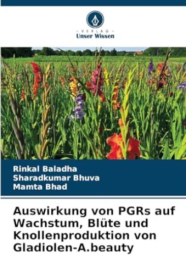 Auswirkung von PGRs auf Wachstum, Blüte und Knollenproduktion von Gladiolen-A.beauty