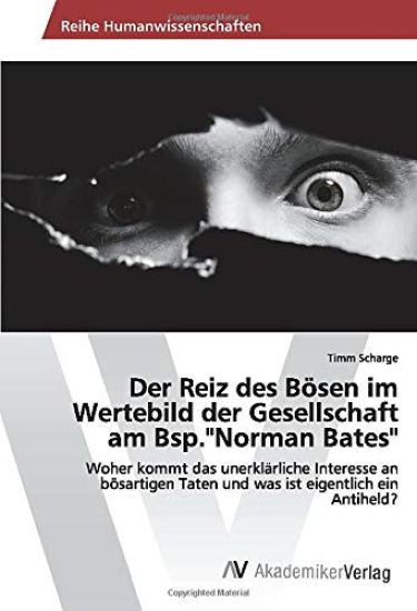 Der Reiz des Bösen im Wertebild der Gesellschaft am Bsp."Norman Bates"