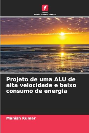 Projeto de uma ALU de alta velocidade e baixo consumo de energia
