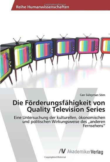 Die Förderungsfähigkeit von Quality Television Series