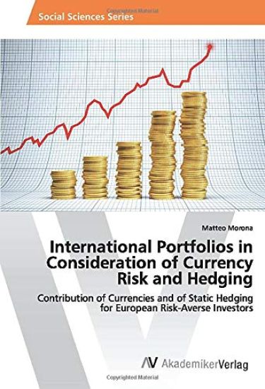 International Portfolios in Consideration of Currency Risk and Hedging