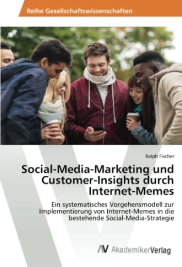 Social-Media-Marketing und Customer-Insights durch Internet-Memes