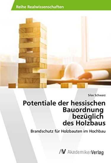 Potentiale der hessischen Bauordnung bezüglich des Holzbaus