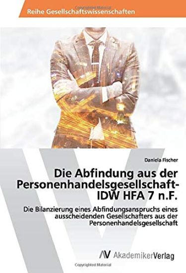 Die Abfindung aus der Personenhandelsgesellschaft- IDW HFA 7 n.F.