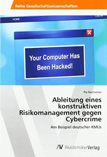Ableitung eines konstruktiven Risikomanagement gegen Cybercrime