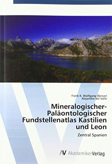Mineralogischer-Paläontologischer Fundstellenatlas Kastilien und Leon