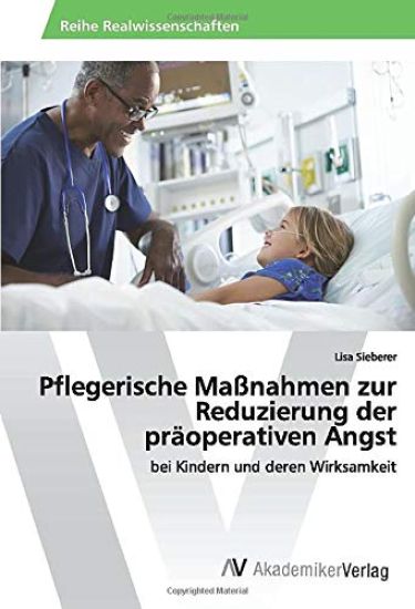 Pflegerische Maßnahmen zur Reduzierung der präoperativen Angst