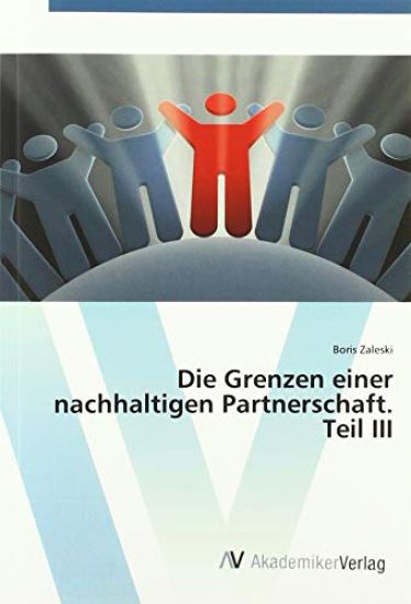 Die Grenzen einer nachhaltigen Partnerschaft. Teil III