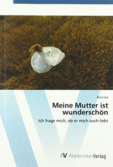 Meine Mutter ist wunderschön