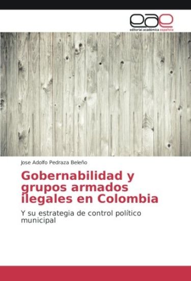 Gobernabilidad y grupos armados ilegales en Colombia