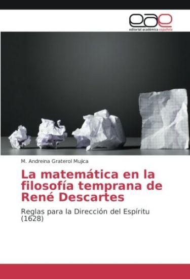 La matemática en la filosofía temprana de René Descartes