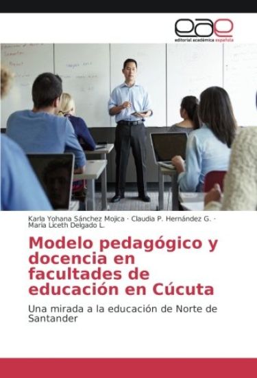 Modelo pedagógico y docencia en facultades de educación en Cúcuta