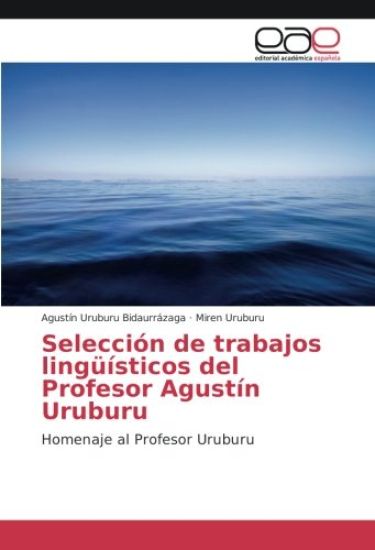Selección de trabajos lingüísticos del Profesor Agustín Uruburu