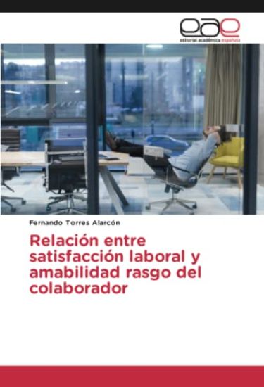 Relación entre satisfacción laboral y amabilidad rasgo del colaborador