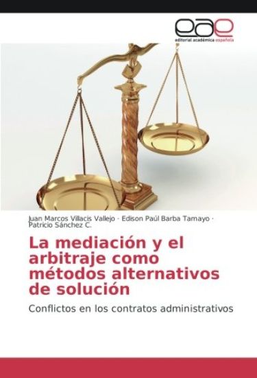 La mediación y el arbitraje como métodos alternativos de solución