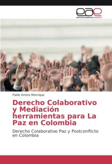 Derecho Colaborativo y Mediación herramientas para La Paz en Colombia
