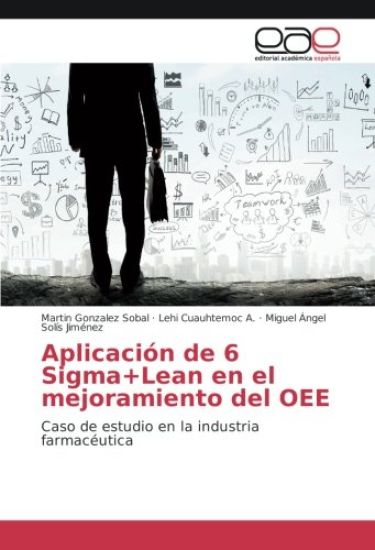 Aplicación de 6 Sigma+Lean en el mejoramiento del OEE