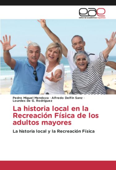 La historia local en la Recreación Física de los adultos mayores