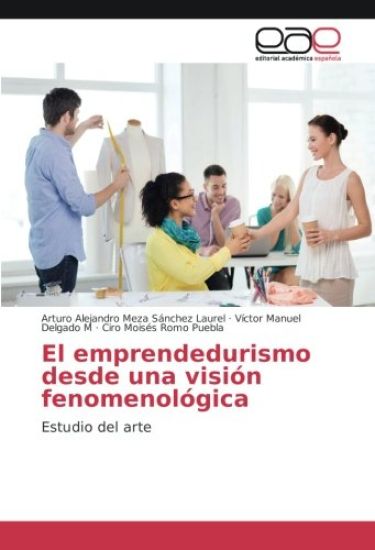 El emprendedurismo desde una visión fenomenológica