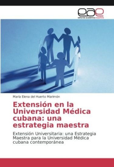 Extensión en la Universidad Médica cubana: una estrategia maestra