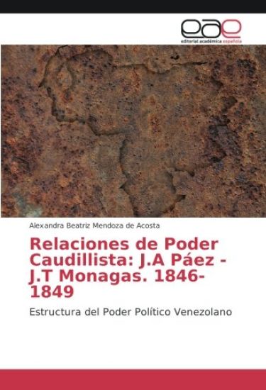 Relaciones de Poder Caudillista: J.A Páez - J.T Monagas. 1846-1849