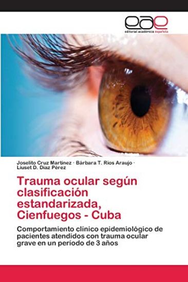 Trauma ocular según clasificación estandarizada, Cienfuegos - Cuba