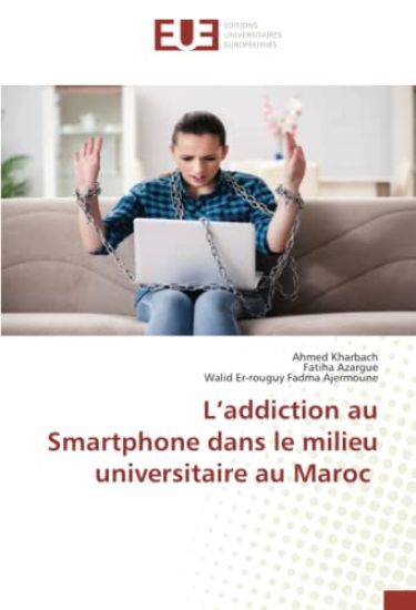 L¿addiction au Smartphone dans le milieu universitaire au Maroc