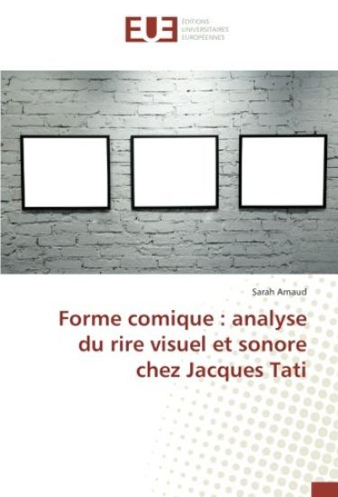 Forme comique : analyse du rire visuel et sonore chez Jacques Tati