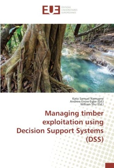 Managing timber exploitation using Decision Support Systems (DSS)