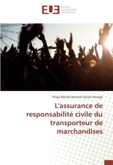 L'assurance de responsabilité civile du transporteur de marchandises
