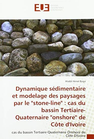 Dynamique sédimentaire et modelage des paysages par le "stone-line" : cas du bassin Tertiaire-Quaternaire "onshore" de Côte d'Ivoire