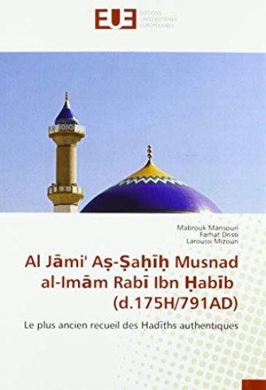 Al J¿mi' A¿-¿a¿¿¿ Musnad al-Im¿m Rab¿ Ibn ¿ab¿b (d.175H/791AD)