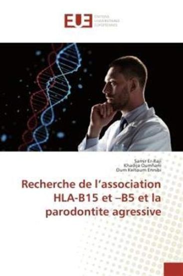 Recherche de l¿association HLA-B15 et ¿B5 et la parodontite agressive