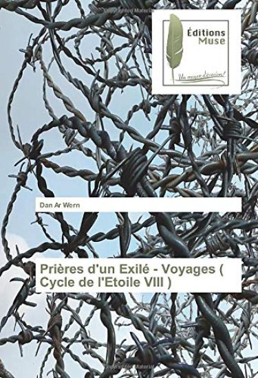 Prières d'un Exilé - Voyages ( Cycle de l'Etoile VIII )