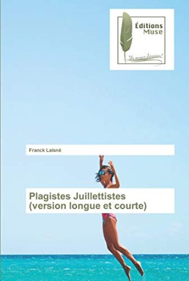 Plagistes Juillettistes (version longue et courte)