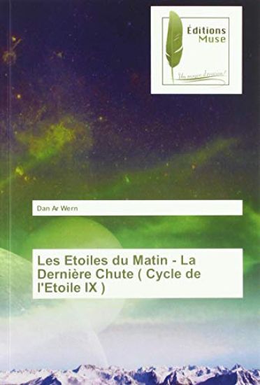 Les Etoiles du Matin - La Dernière Chute ( Cycle de l'Etoile IX )