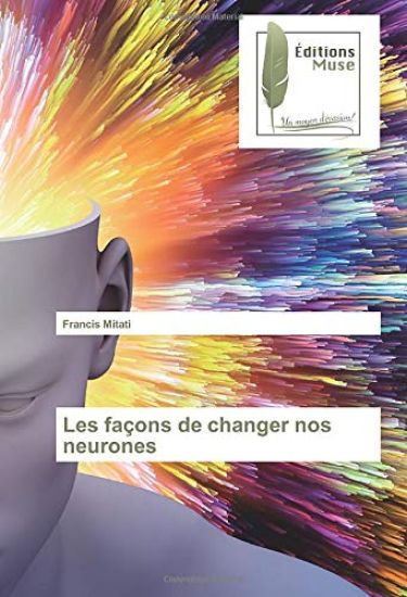 Les façons de changer nos neurones