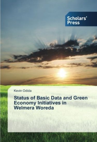 Status of Basic Data and Green Economy Initiatives in Welmera Woreda