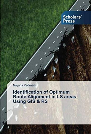 Identification of Optimum Route Alignment in LS areas Using GIS & RS