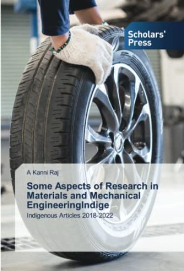 Some Aspects of Research in Materials and Mechanical EngineeringIndige