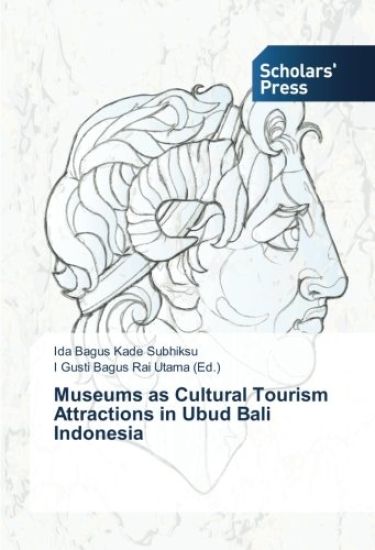 Museums as Cultural Tourism Attractions in Ubud Bali Indonesia