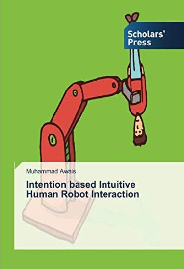 Intention based Intuitive Human Robot Interaction